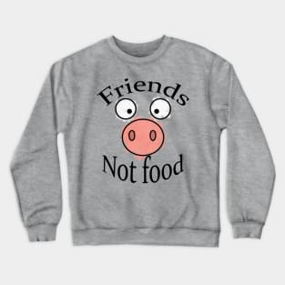 Friends not food vegan Crewneck Sweatshirt